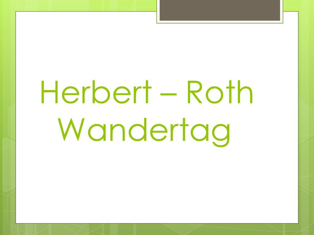 Herbert – Roth Wandertag