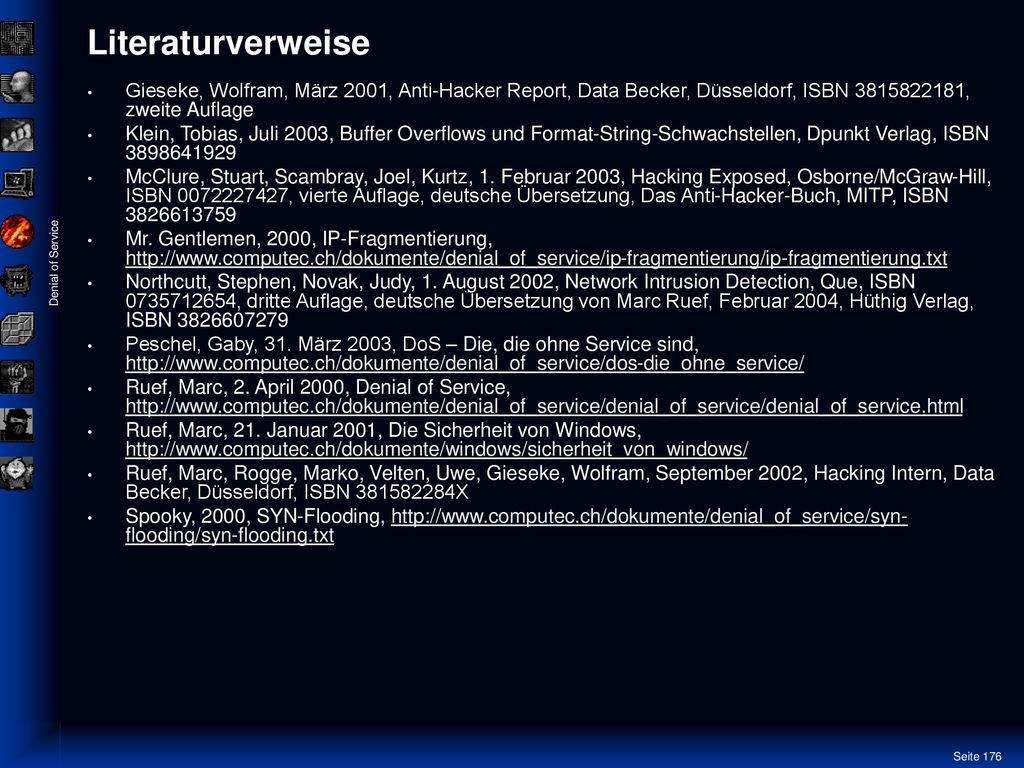 Literaturverweise Gieseke, Wolfram, März 2001, Anti-Hacker Report, Data Becker, Düsseldorf, ISBN , zweite Auflage.
