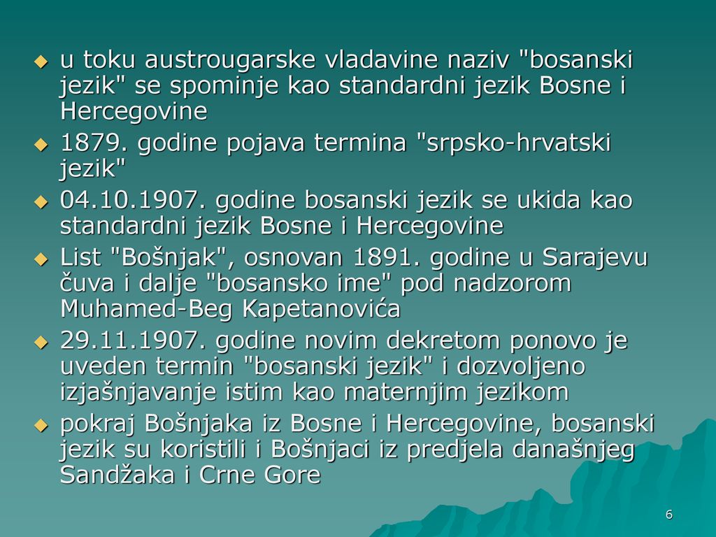 u toku austrougarske vladavine naziv bosanski jezik se spominje kao standardni jezik Bosne i Hercegovine