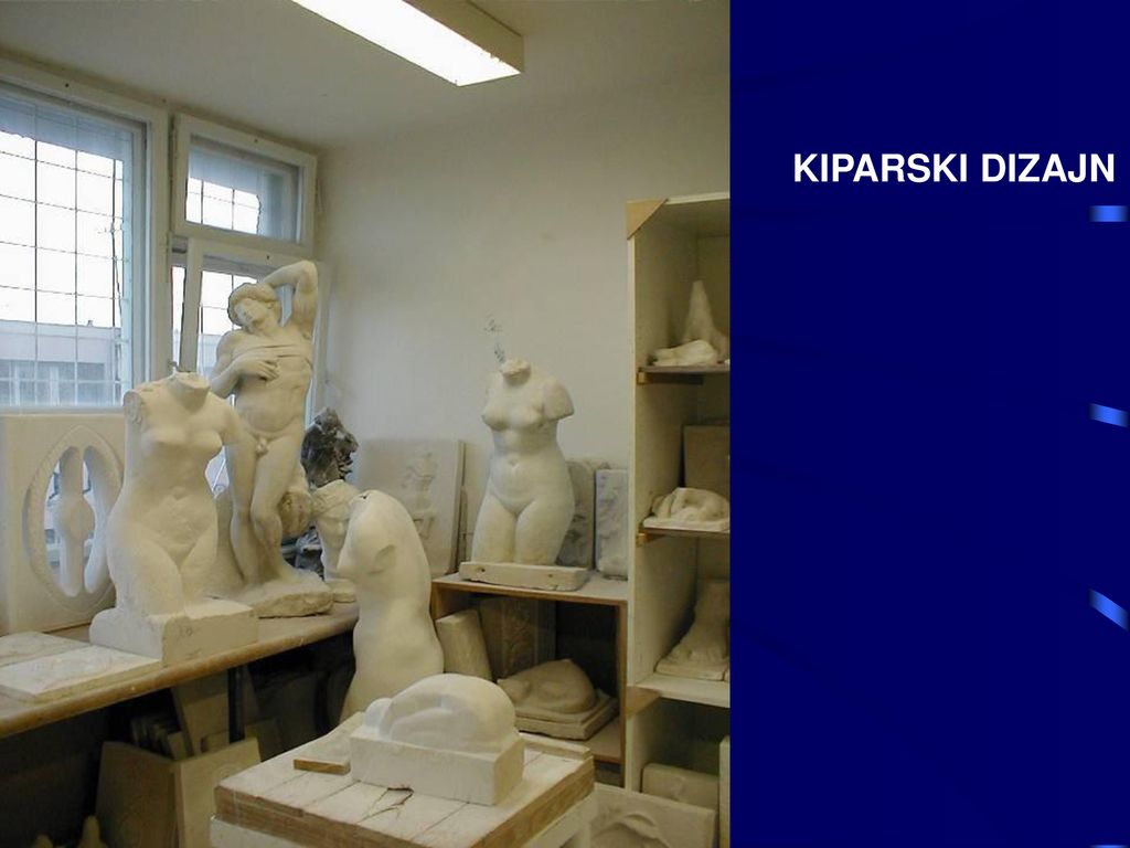 KIPARSKI DIZAJN Učenici svladavaju vještine oblikovanja forme u prostoru obrađujući glinu, sadru, staklo, drvo i kamen.