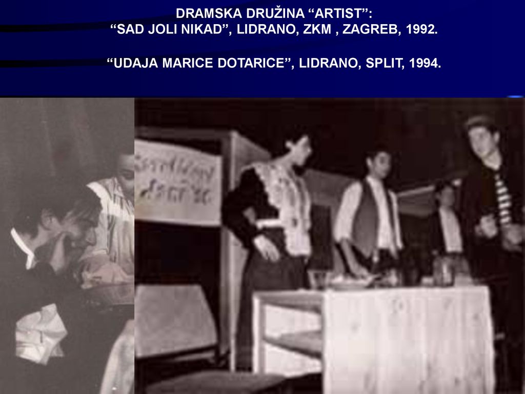 DRAMSKA DRUŽINA ARTIST : SAD JOLI NIKAD , LIDRANO, ZKM , ZAGREB, 1992.