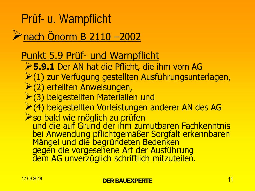 Prüf- u. Warnpflicht nach Önorm B 2110 –2002 Punkt 5.9 Prüf- und Warnpflicht Der AN hat die Pflicht, die ihm vom AG.
