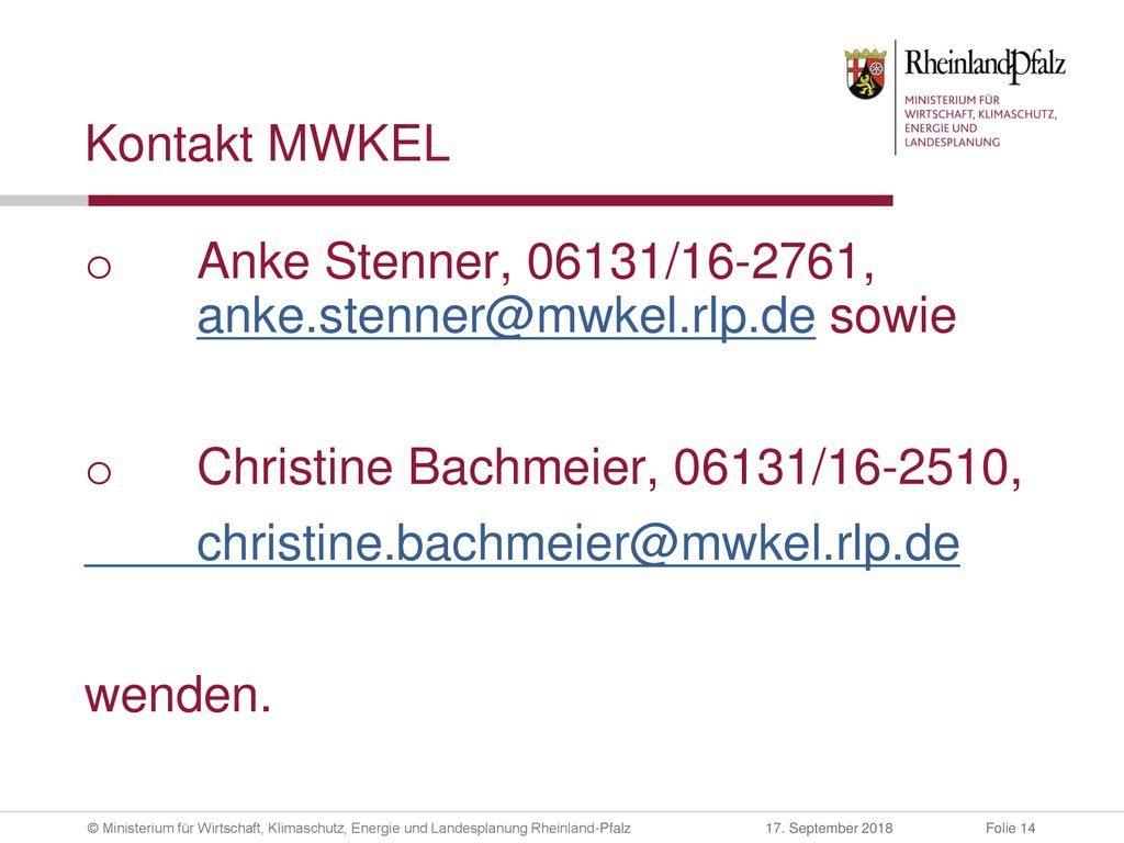 Kontakt MWKEL Anke Stenner, 06131/ , sowie. Christine Bachmeier, 06131/ ,