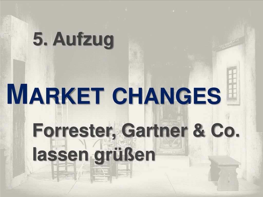 Market changes Forrester, Gartner & Co. lassen grüßen