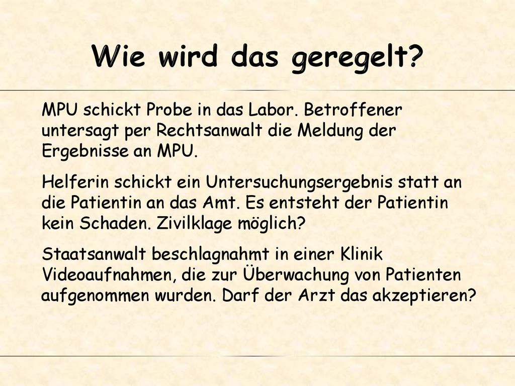 Wie wird das geregelt MPU schickt Probe in das Labor. Betroffener untersagt per Rechtsanwalt die Meldung der Ergebnisse an MPU.