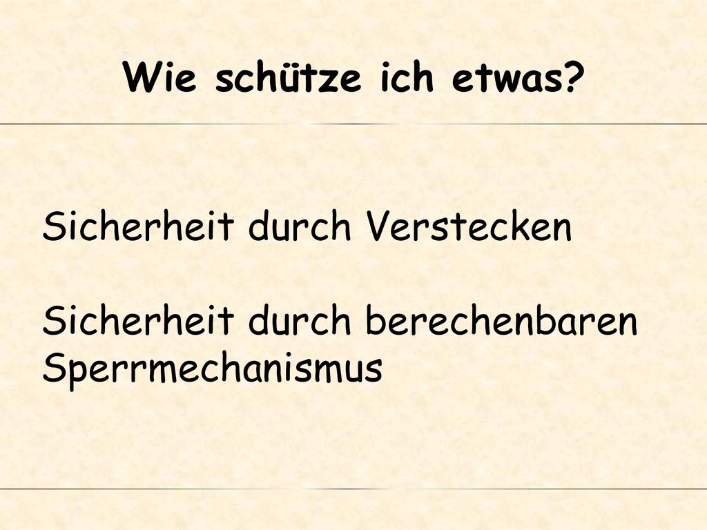 Wie schütze ich etwas Sicherheit durch Verstecken Sicherheit durch berechenbaren Sperrmechanismus