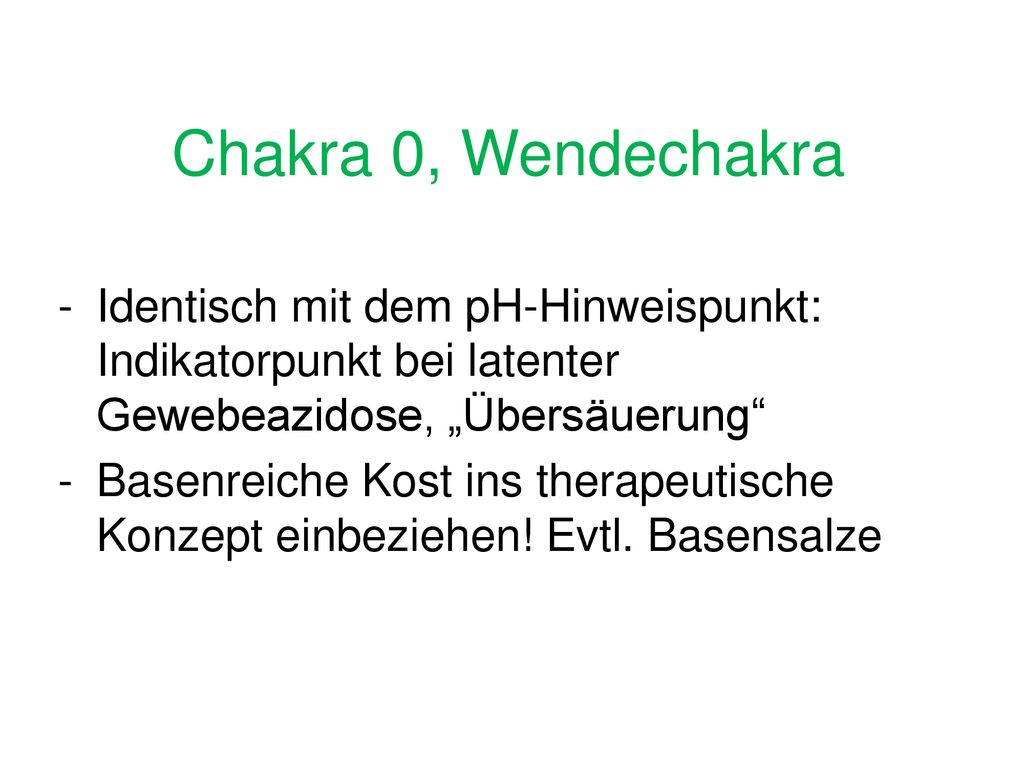 Chakra 0, Wendechakra Identisch mit dem pH-Hinweispunkt: Indikatorpunkt bei latenter Gewebeazidose, „Übersäuerung