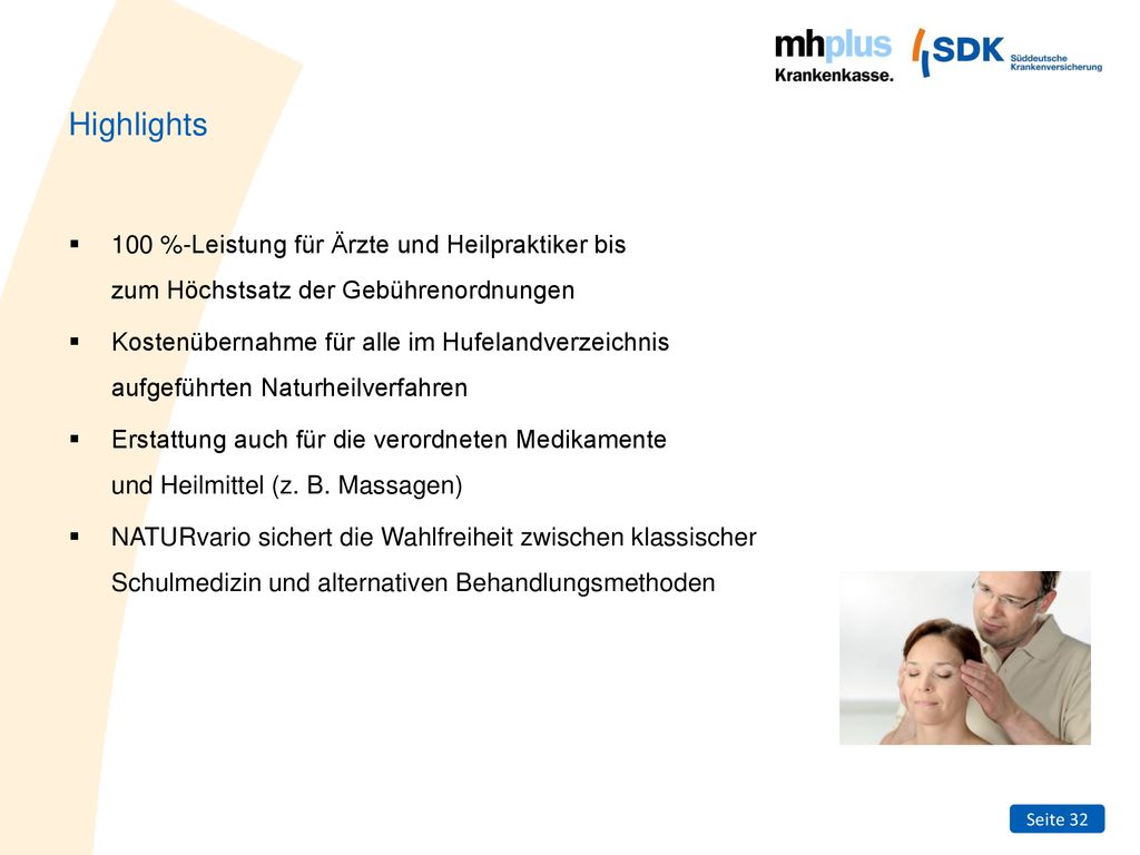 Highlights 100 %-Leistung für Ärzte und Heilpraktiker bis zum Höchstsatz der Gebührenordnungen.