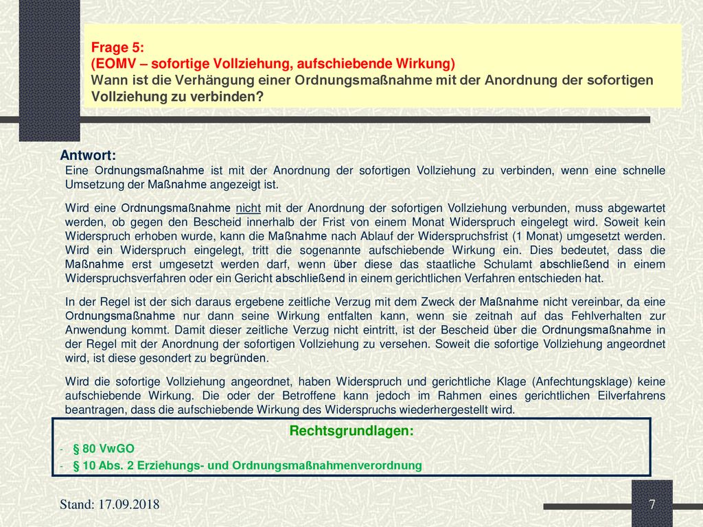 Frage 5: (EOMV – sofortige Vollziehung, aufschiebende Wirkung) Wann ist die Verhängung einer Ordnungsmaßnahme mit der Anordnung der sofortigen Vollziehung zu verbinden