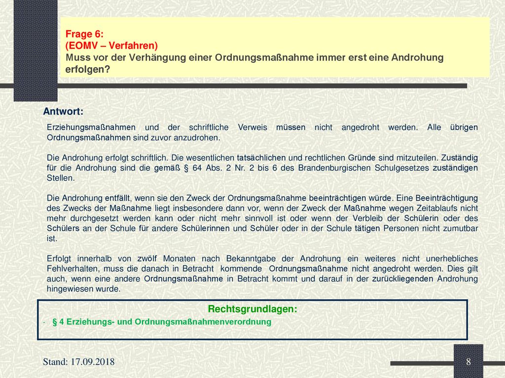 Frage 6: (EOMV – Verfahren) Muss vor der Verhängung einer Ordnungsmaßnahme immer erst eine Androhung erfolgen