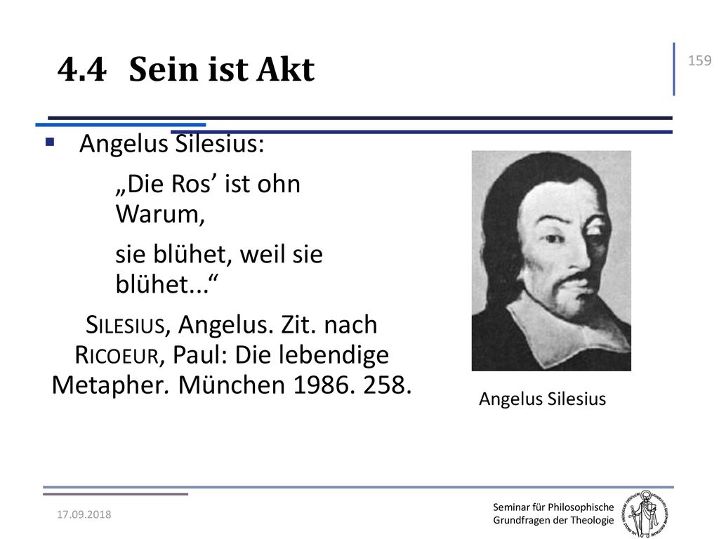 4.4 Sein ist Akt Angelus Silesius: „Die Ros’ ist ohn Warum,