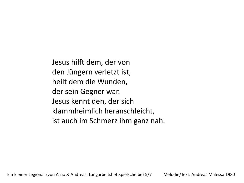 den Jüngern verletzt ist, heilt dem die Wunden, der sein Gegner war.