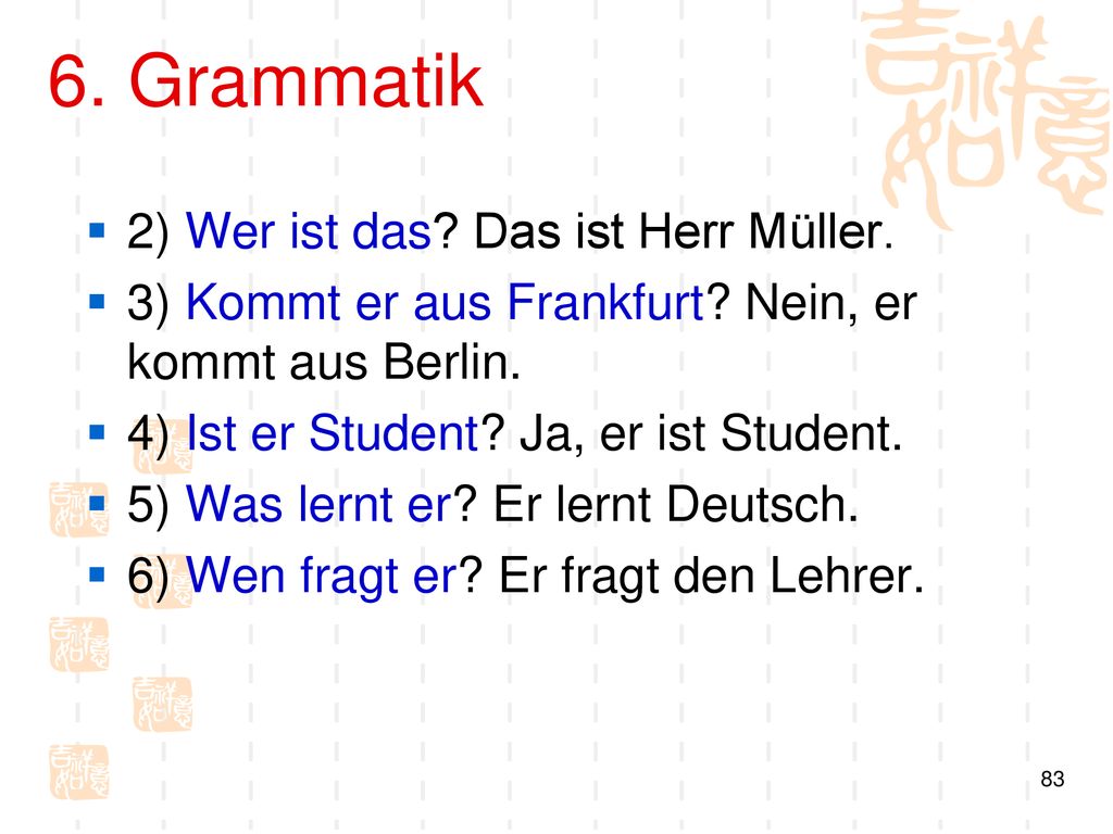 6. Grammatik 2) Wer ist das Das ist Herr Müller.