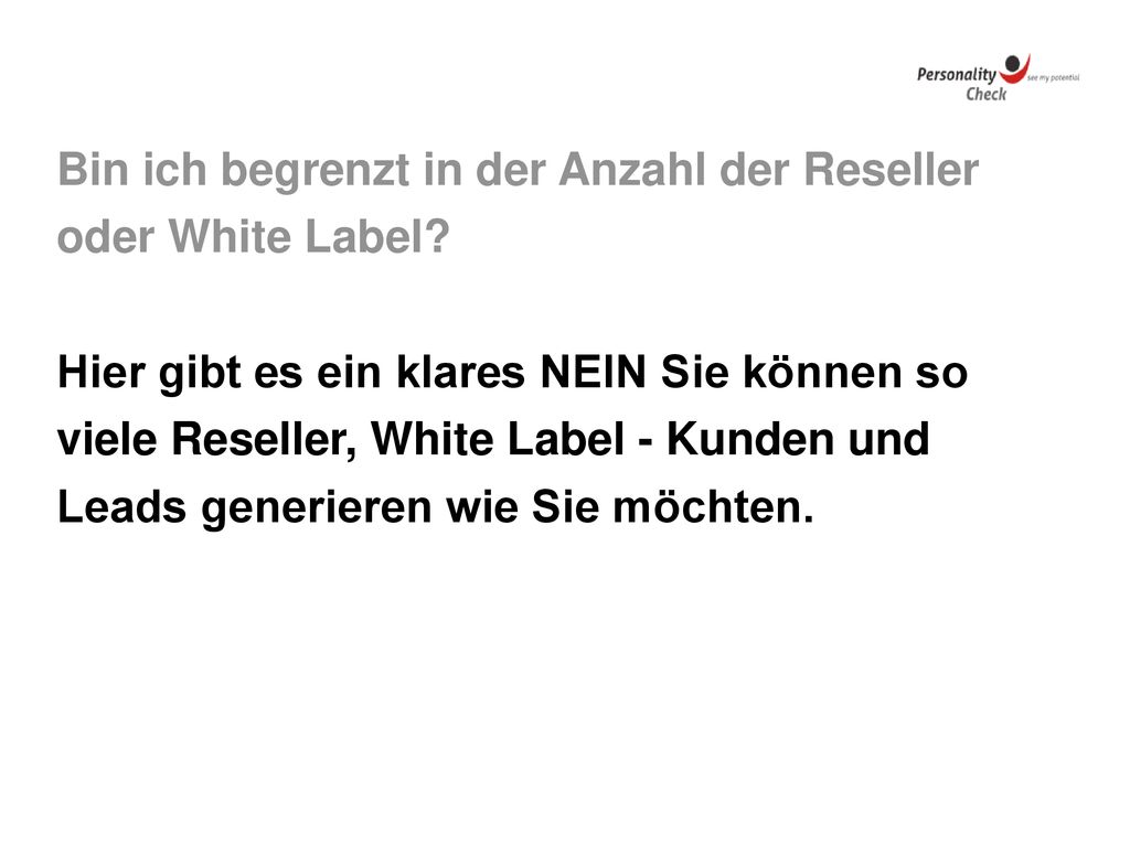 Bin ich begrenzt in der Anzahl der Reseller oder White Label