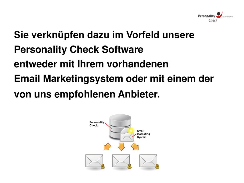 Sie verknüpfen dazu im Vorfeld unsere Personality Check Software