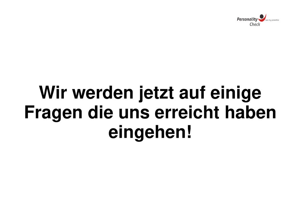 Wir werden jetzt auf einige Fragen die uns erreicht haben eingehen!