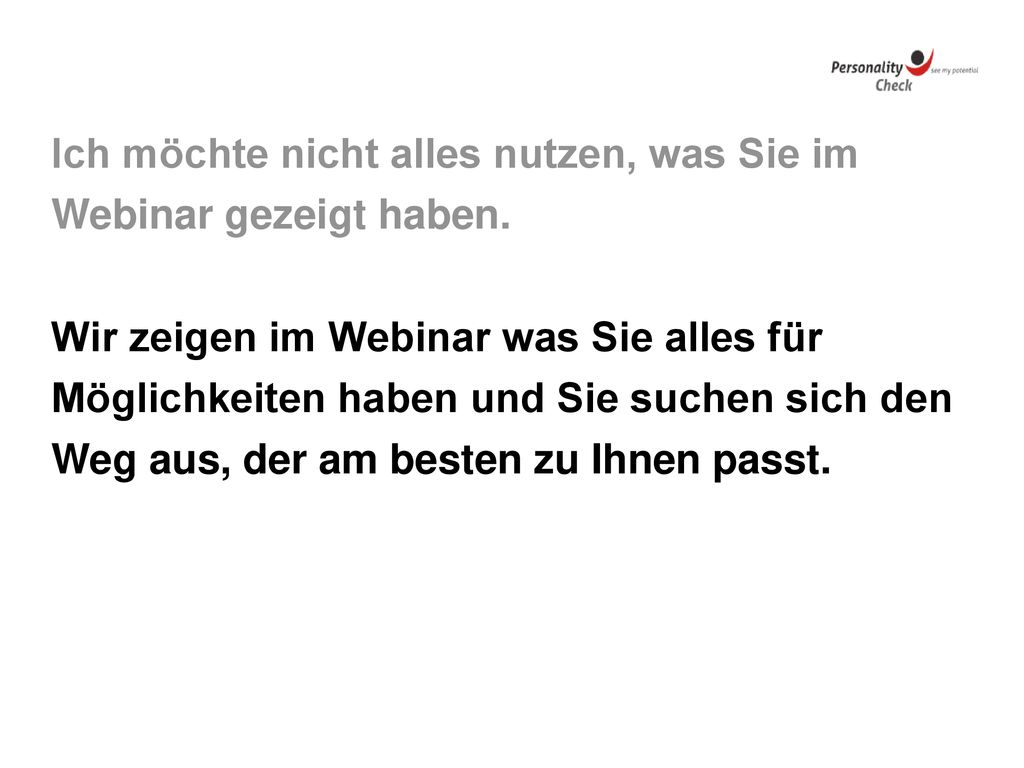 Ich möchte nicht alles nutzen, was Sie im Webinar gezeigt haben.