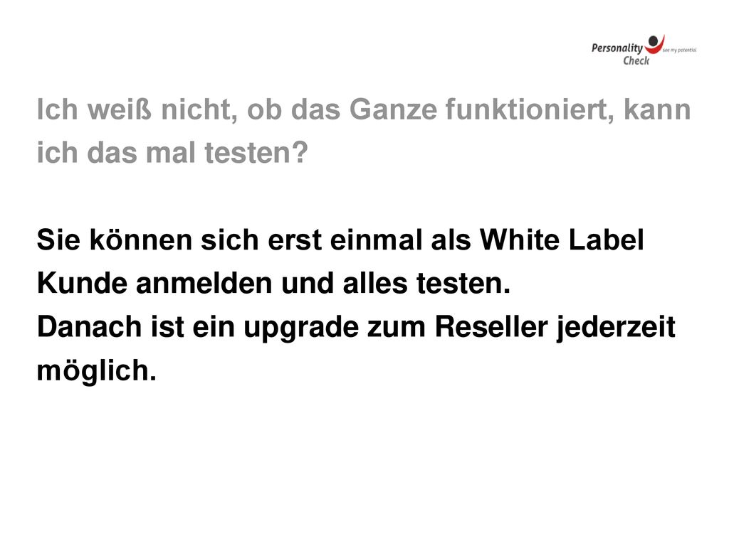 Ich weiß nicht, ob das Ganze funktioniert, kann ich das mal testen