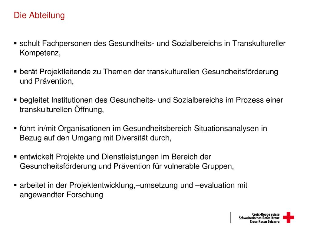 Die Abteilung schult Fachpersonen des Gesundheits- und Sozialbereichs in Transkultureller Kompetenz,