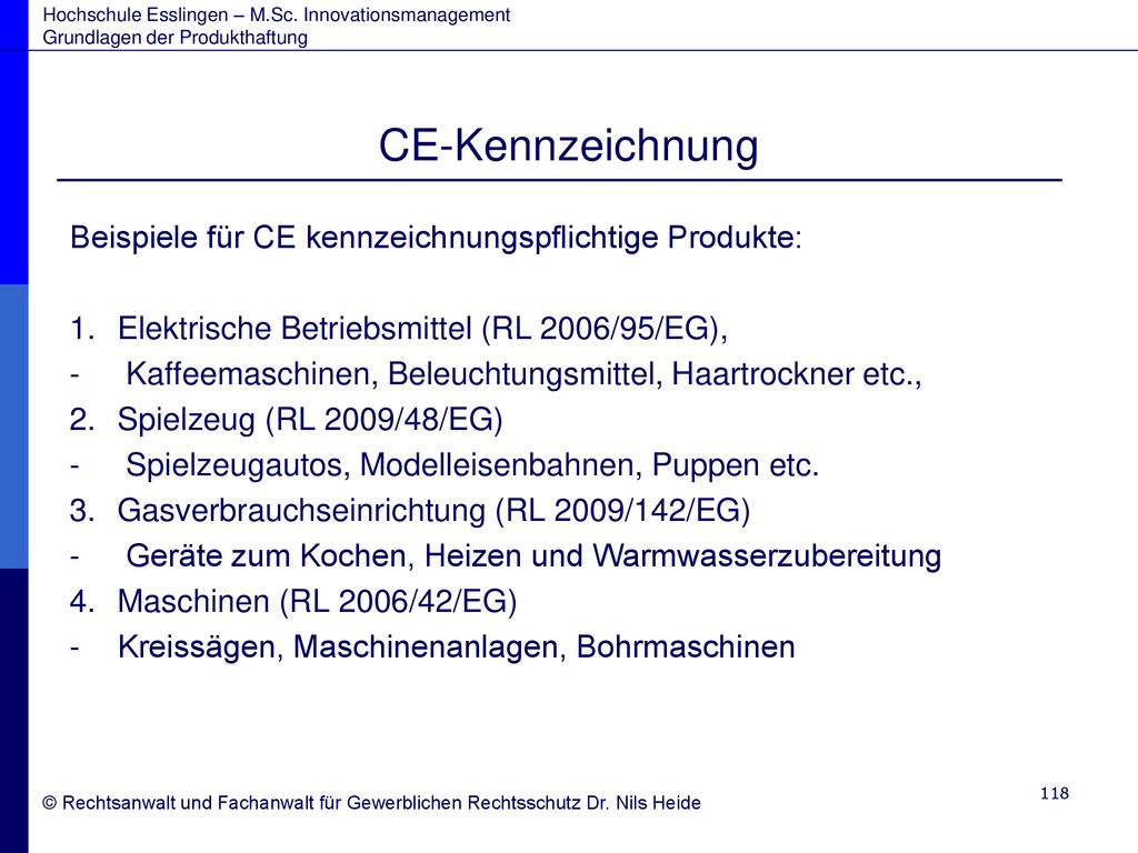 CE-Kennzeichnung Beispiele für CE kennzeichnungspflichtige Produkte:
