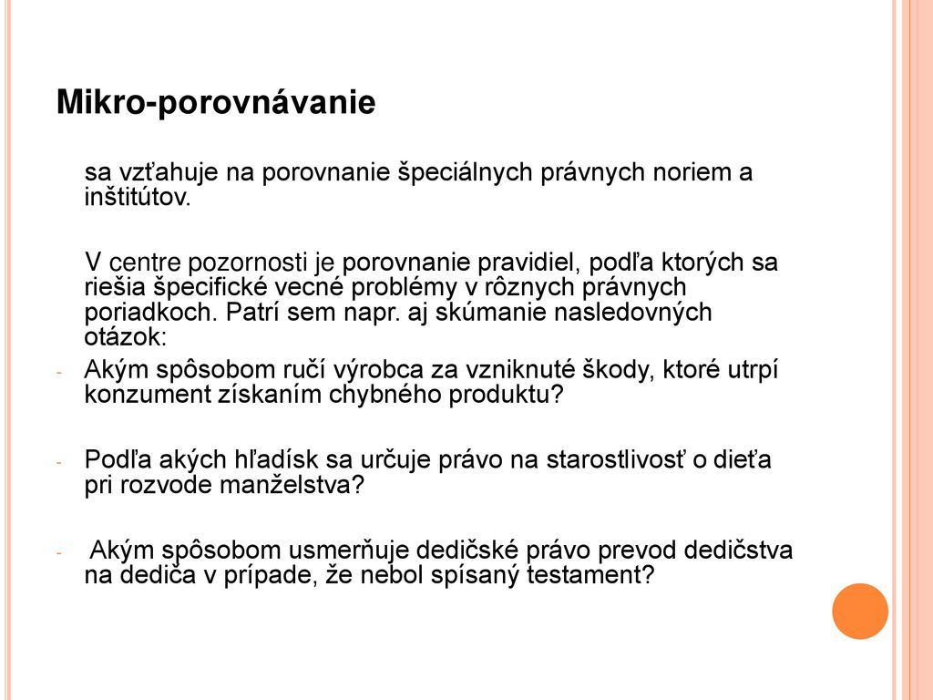 Mikro-porovnávanie sa vzťahuje na porovnanie špeciálnych právnych noriem a inštitútov.