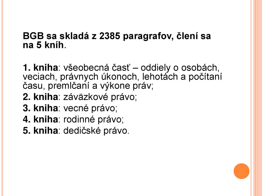BGB sa skladá z 2385 paragrafov, člení sa na 5 kníh. 1