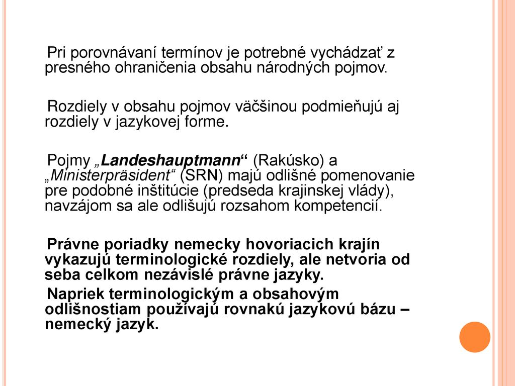 Pri porovnávaní termínov je potrebné vychádzať z presného ohraničenia obsahu národných pojmov.