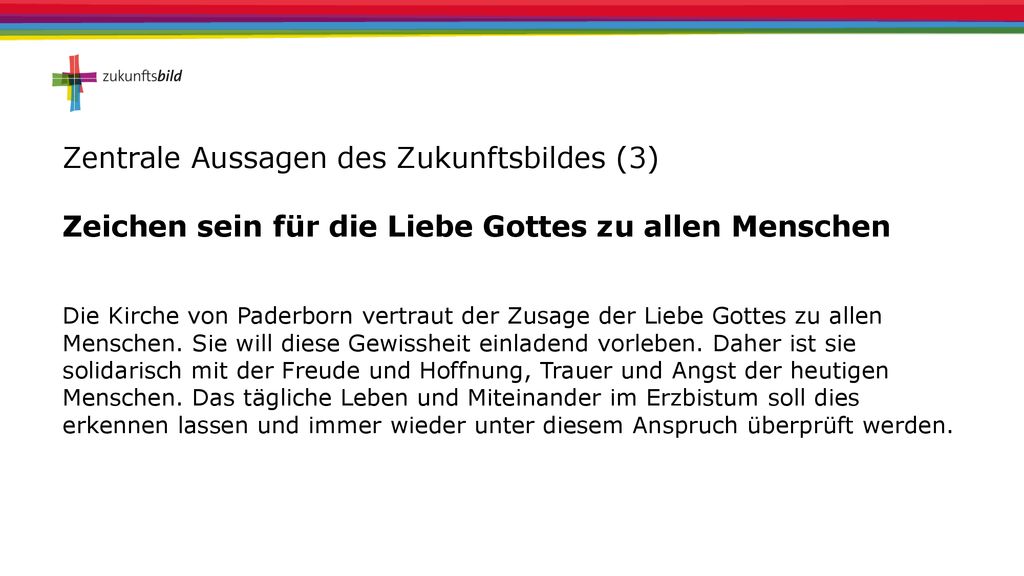 Zentrale Aussagen des Zukunftsbildes (3) Zeichen sein für die Liebe Gottes zu allen Menschen