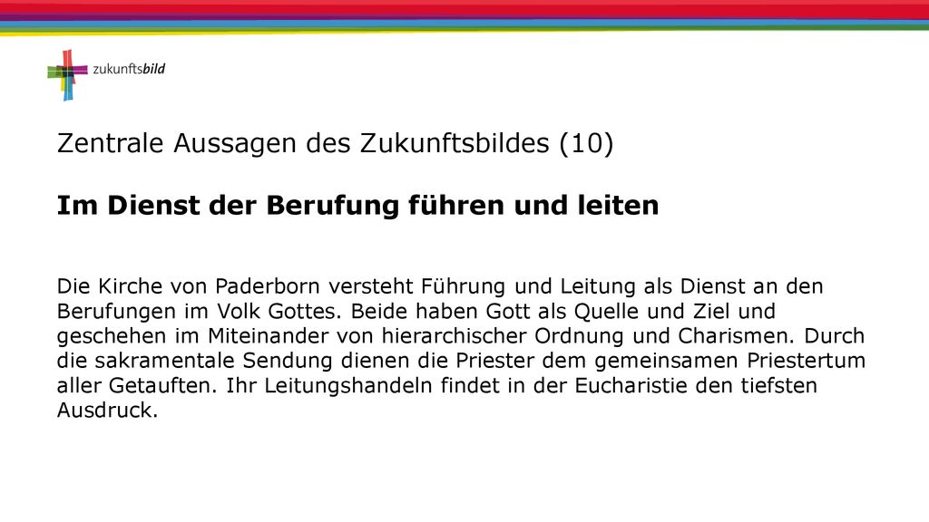 Zentrale Aussagen des Zukunftsbildes (10) Im Dienst der Berufung führen und leiten