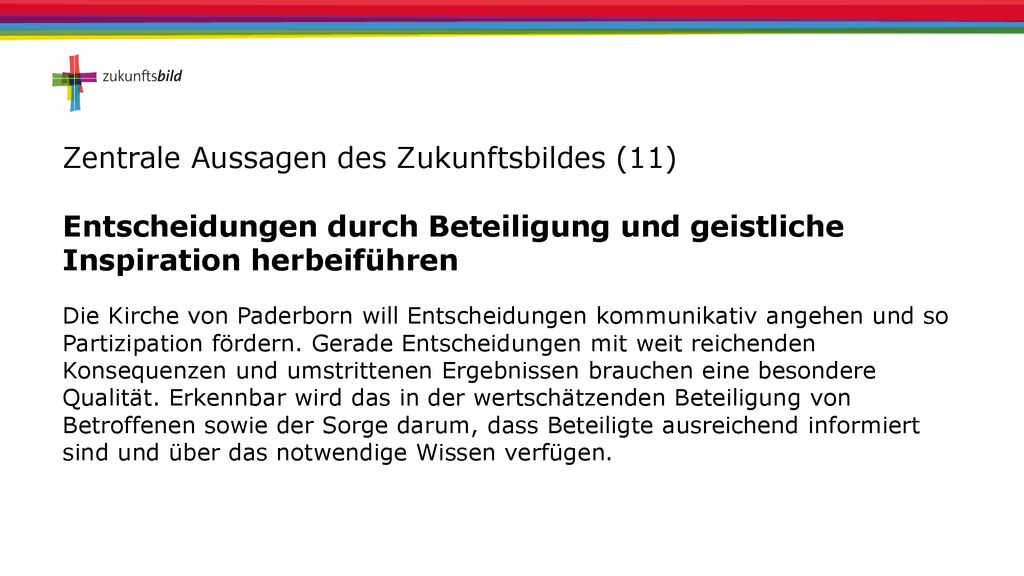 Zentrale Aussagen des Zukunftsbildes (11) Entscheidungen durch Beteiligung und geistliche Inspiration herbeiführen