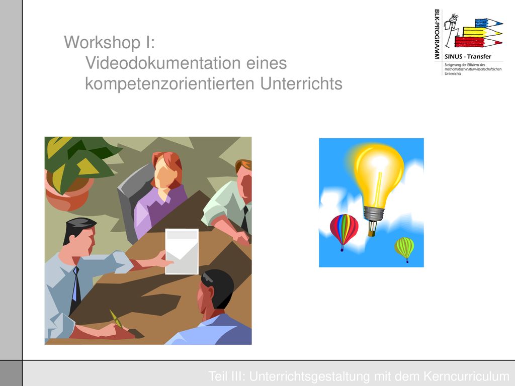Workshop I: Videodokumentation eines kompetenzorientierten Unterrichts