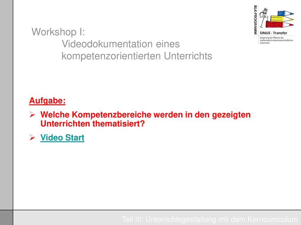 Workshop I: Videodokumentation eines kompetenzorientierten Unterrichts