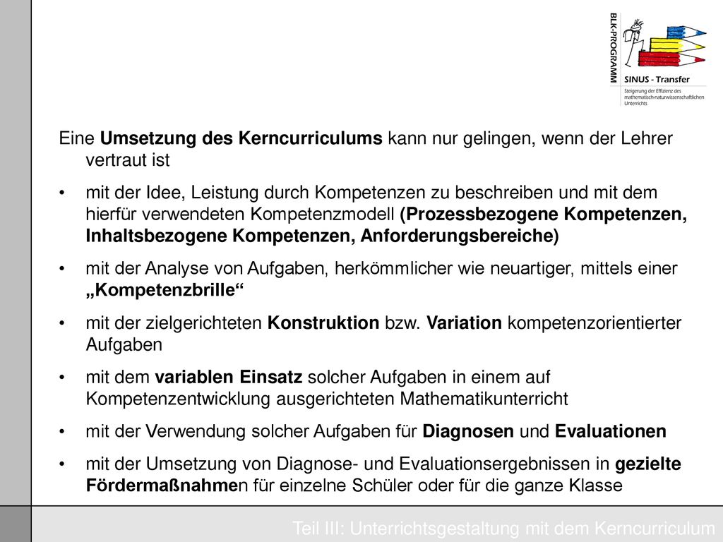Eine Umsetzung des Kerncurriculums kann nur gelingen, wenn der Lehrer vertraut ist