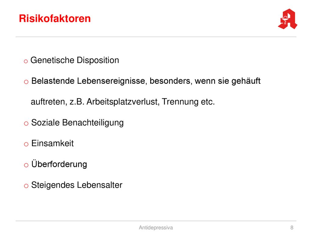 Risikofaktoren Genetische Disposition. Belastende Lebensereignisse, besonders, wenn sie gehäuft. auftreten, z.B. Arbeitsplatzverlust, Trennung etc.