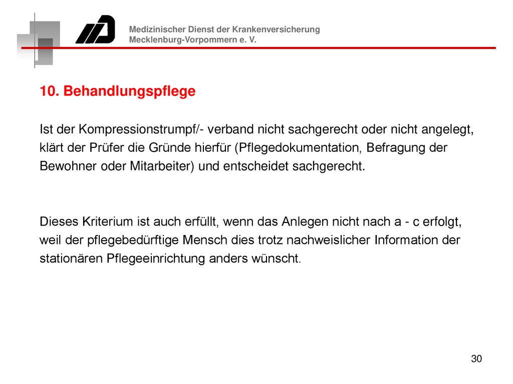10. Behandlungspflege Ist der Kompressionstrumpf/- verband nicht sachgerecht oder nicht angelegt,