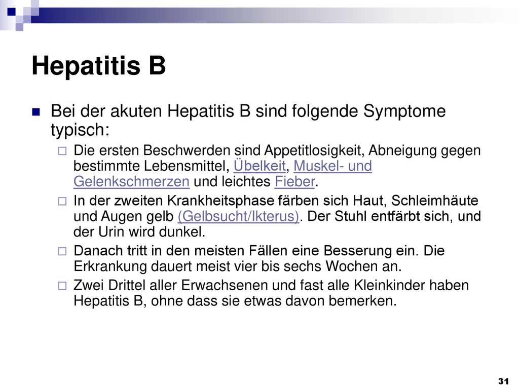 Hepatitis B Bei der akuten Hepatitis B sind folgende Symptome typisch: