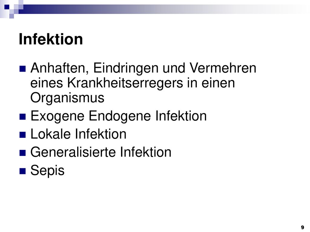 Infektion Anhaften, Eindringen und Vermehren eines Krankheitserregers in einen Organismus. Exogene Endogene Infektion.
