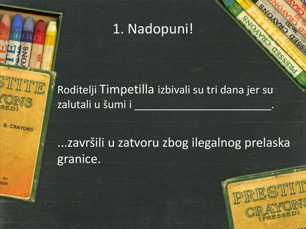 1. Nadopuni! ...završili u zatvoru zbog ilegalnog prelaska granice.
