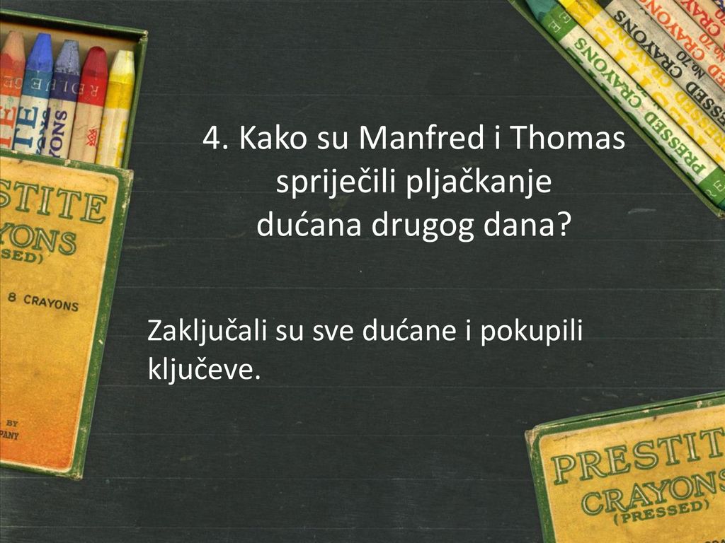 4. Kako su Manfred i Thomas spriječili pljačkanje dućana drugog dana
