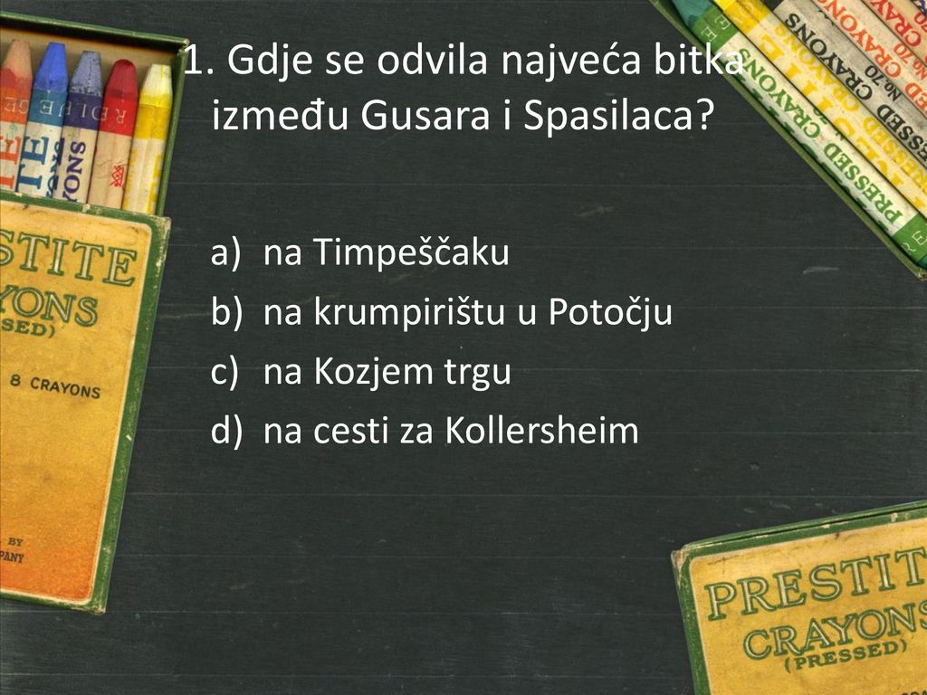 1. Gdje se odvila najveća bitka između Gusara i Spasilaca