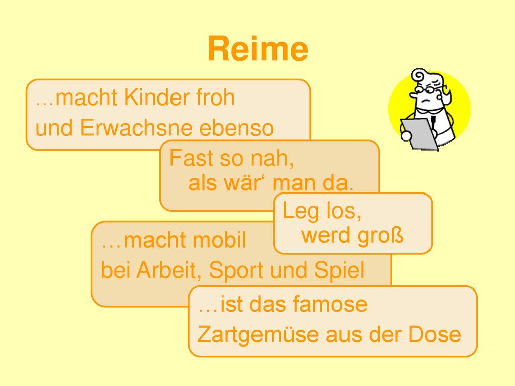 Reime und Erwachsne ebenso Fast so nah, als wär‘ man da.
