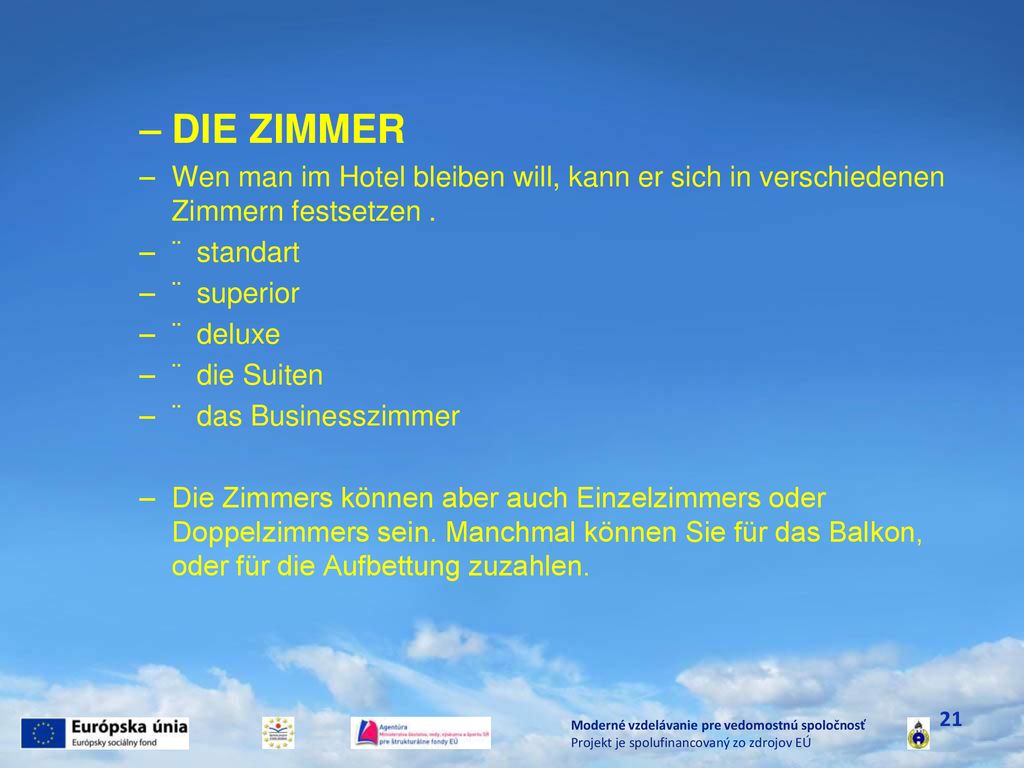 DIE ZIMMER Wen man im Hotel bleiben will, kann er sich in verschiedenen Zimmern festsetzen . ¨ standart.