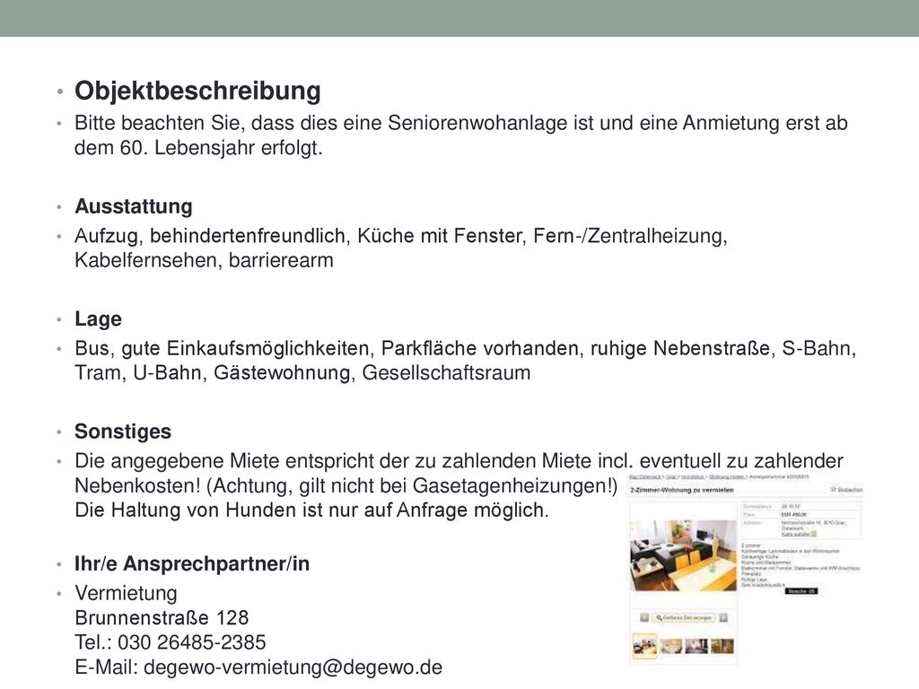 Objektbeschreibung Bitte beachten Sie, dass dies eine Seniorenwohanlage ist und eine Anmietung erst ab dem 60. Lebensjahr erfolgt.