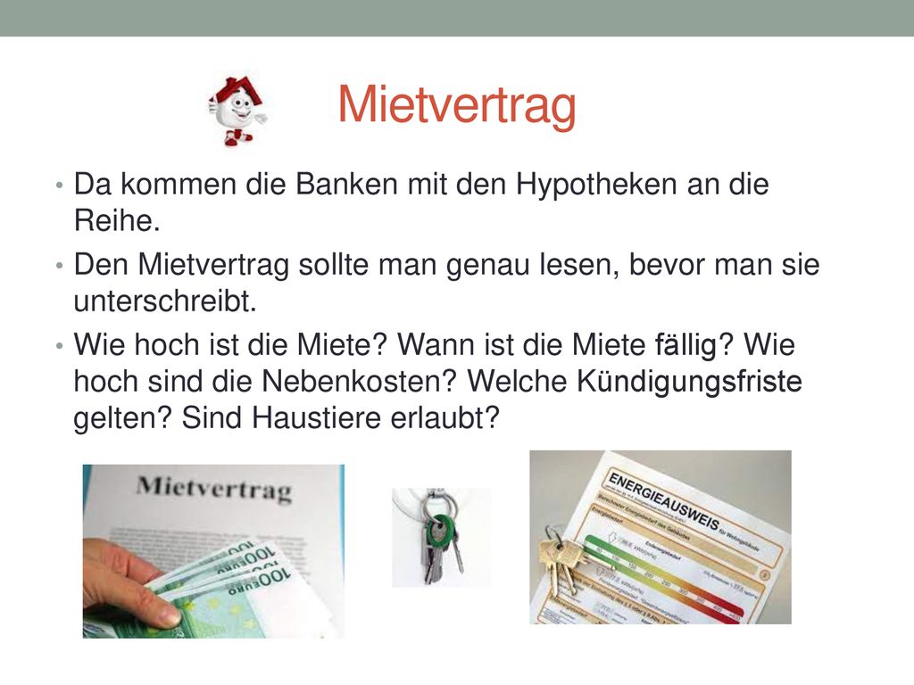 Mietvertrag Da kommen die Banken mit den Hypotheken an die Reihe.