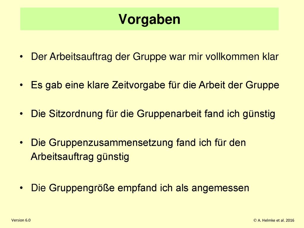 Vorgaben Der Arbeitsauftrag der Gruppe war mir vollkommen klar