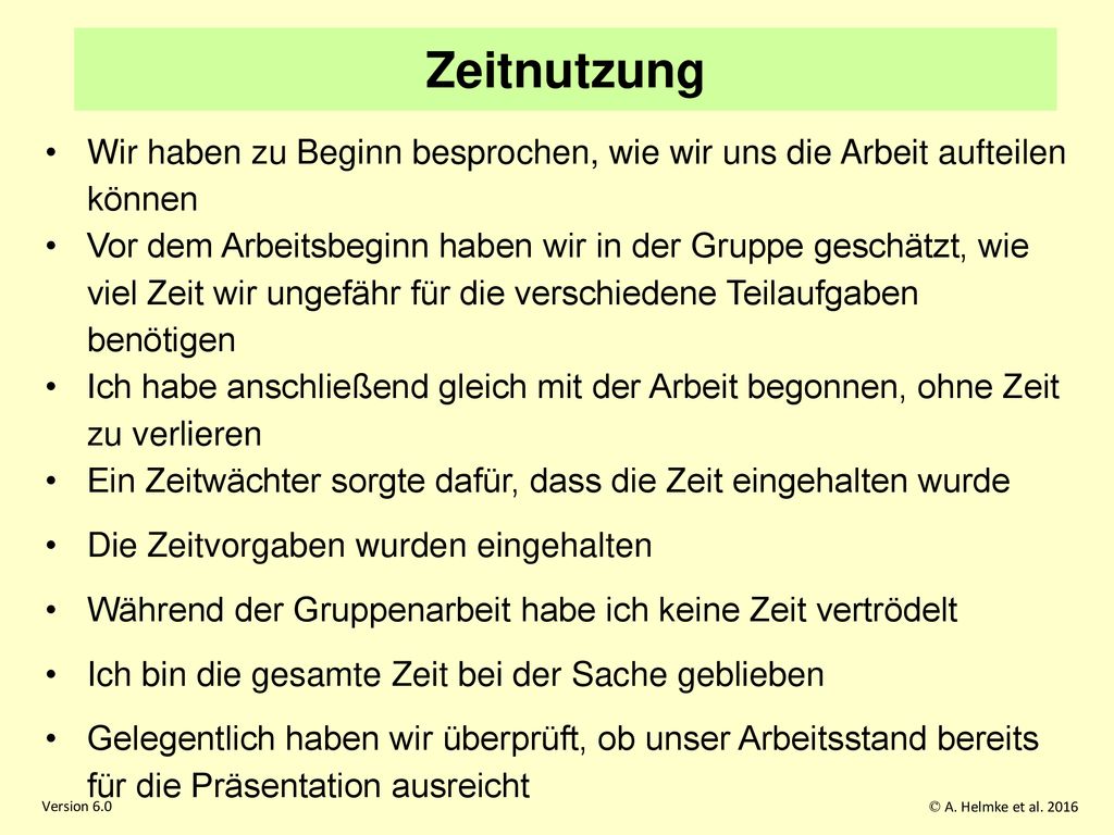 Zeitnutzung Wir haben zu Beginn besprochen, wie wir uns die Arbeit aufteilen können.