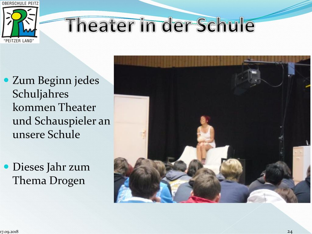 Theater in der Schule Zum Beginn jedes Schuljahres kommen Theater und Schauspieler an unsere Schule.