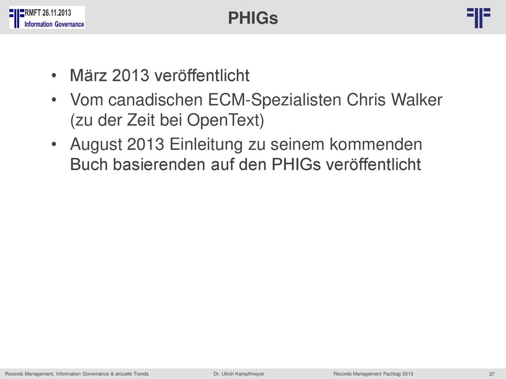 PHIGs März 2013 veröffentlicht. Vom canadischen ECM-Spezialisten Chris Walker (zu der Zeit bei OpenText)