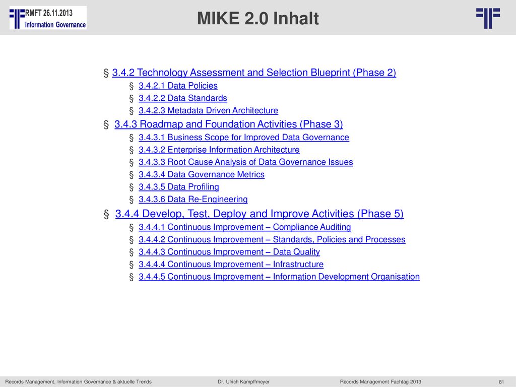 MIKE 2.0 Inhalt § Technology Assessment and Selection Blueprint (Phase 2) § Data Policies.