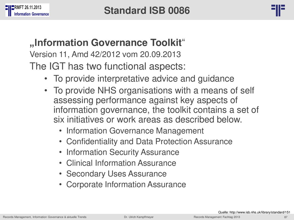 „Information Governance Toolkit The IGT has two functional aspects: